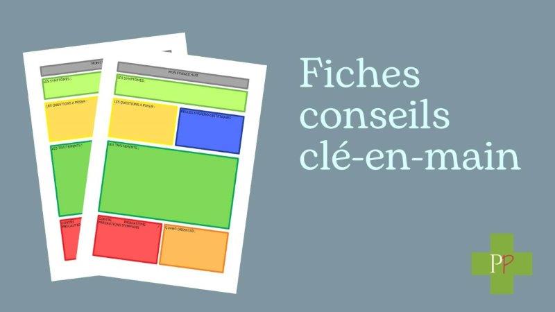 E Fiches conseils avec les symptômes, les questions à se poser, les règles hygiéno-diététique, les traitements ainsi que les précautions d'emploi et les contre-indications.